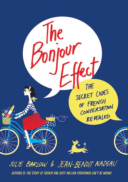 the cover of The Bonjour Effect: The Secret Codes of French Conversation Revealed, a book by Julie Barlow 