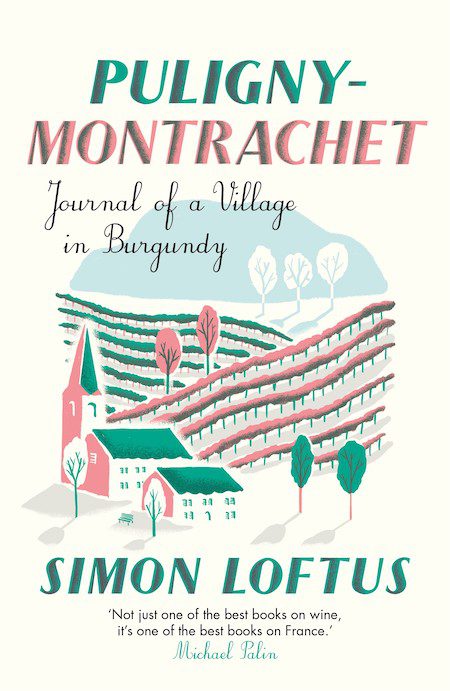 a cover of Puligny-Montrachet : Journal of a Village in Burgundy by Simon Loftus