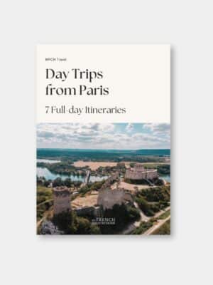 Day Trips from Paris - 7 Full-Day Itineraries
