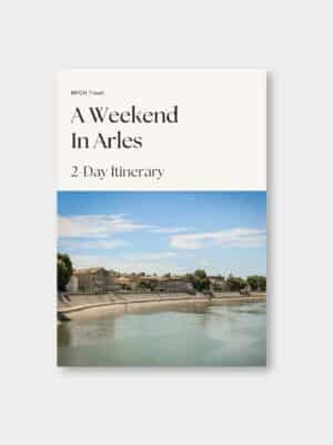 A weekend in Arles travel itinerary cover by My French Country Home.