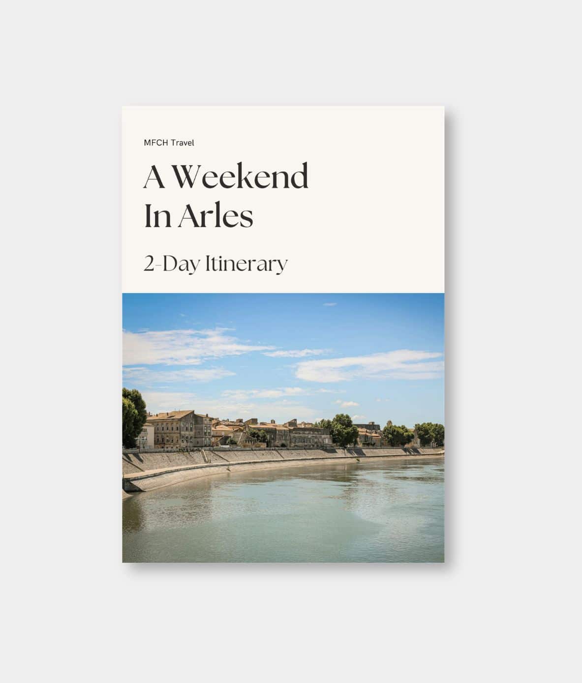 A weekend in Arles travel itinerary cover by My French Country Home.